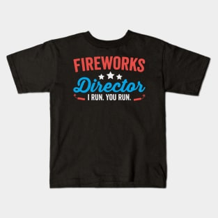 Fireworks Director I Run You Run Funny 4th Of July Kids T-Shirt